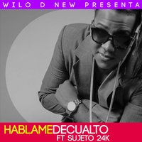Hablame de Cualto - Wilo D New
