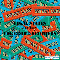 Sweet Leaf - Legal States & The Crowe Brothers & JS Gray & Ferco