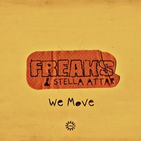 We Move - Freaks & Stella Attar