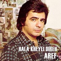 Hala Kheyli Direh - Aref
