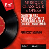 Lucia di Lammermoor, Act III, Scene 7: "Fra poco a me ricovero" (Edgardo) - Ferruccio Tagliavini & Jean Paul Morel & RCA Victor Symphony Orchestra & Jean-Paul Morel & Гаэтано Доницетти