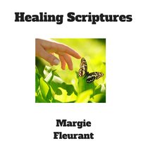 Healing Scriptures, Pt. 1 - Margie Fleurant