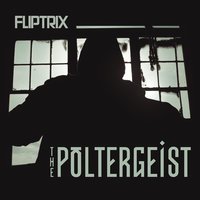 The Poltergeist - Fliptrix