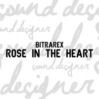 Rose In The Heart - Bitrarex