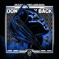 Don't Look Back - CryJaxx