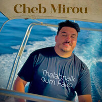 Talbouna Aal Dahk - Cheb Mirou