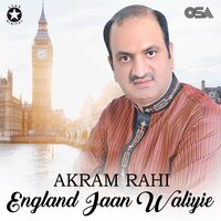 England Jaan Waliyie - Akram Rahi