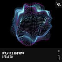 Let Me Go - Diseptix & FireWing