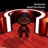 Mechanism - Kamil Van Derson
