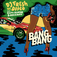 Bang Bang - DJ Fresh