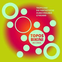 Tropicana - Die Fantastische Hubschrauber
