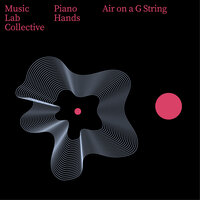 Air on a G String Dreamtime 3 - Piano Hands & Music Lab Collective & Johann Sebastian Bach