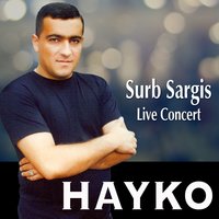 Batmem Dardes / Man Es Galis Yana Yana - Hayko (Spitakci) Ghevondyan