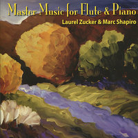 Sonata in D Major for Flute & Piano: Recitativo - Fantasia - Laurel Zucker & Marc Shapiro & Сезар Франк
