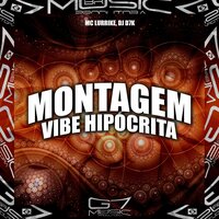 Montagem Vibe Hipócrita - MC LURRIKE & DJ D7K