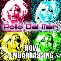 How Embarrassing - Pollo Del Mar