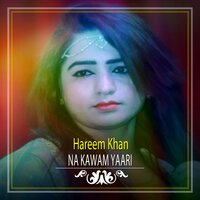 Na Kawam Yaari - Hareem Khan