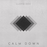 Calm Down - Lloyd Dev