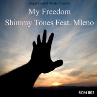 My Freedom - Shimmy Tones & Mleno & The Moodyfreaks