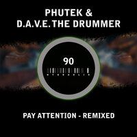 Pay Attention - Phutek & D.A.V.E. the Drummer & Michael Wenz