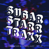 Get Up - Sugarstarr & Sandra Huff