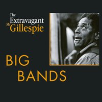 Good Bait - Dizzy Gillespie & Dizzy Gillespie & His Orchestra & Ted Kelly