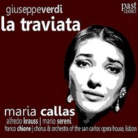 La Traviata: Act III - Maria Callas & Alfredo Krauss & Mario Sereni & Franco Chione & Chorus and Orchestra of the San Carlos Opera House, Lisbon & Джузеппе Верди