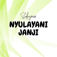 Nyulayani Janji - Suliyana