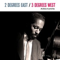2 Degrees East - 3 Degrees West - John Lewis & Bill Perkins & Jim Hall & Percy Heath & Chico Hamilton