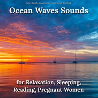 Ocean Waves for Noise Reduction - Nature Sounds & Ocean Sounds & Ocean Sounds Recordings