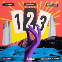 1 2 3 (Empezamos Otra Vez) - Lazy Bear & garonzos & BOOTY LEAK & Luisah