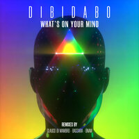 What's on your mind - Dibidabo & ÜNAM