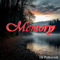 Memory - DJ Polkovnik