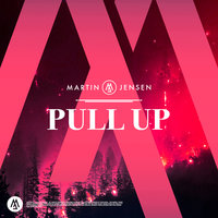 Pull Up - Martin Jensen