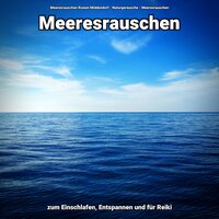 Gesunde Harmonie - Meeresrauschen Ruwen Middendorf & Naturgeräusche & Meeresrauschen