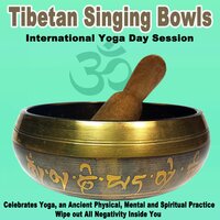 Celebrates Yoga, an Ancient Physical, Mental and Spiritual Practice - Tibetan Singing Bowls