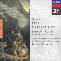 Weber: Der Freischütz, J. 277 / Act 2 - "Wie? Was? Entzetzen!" - Helen Donath & Hildegard Behrens & Rene Kollo & Sinfonieorchester des Bayerischen Rundfunks & Rafael Kubelik & Карл Мария фон Вебер