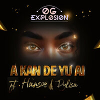 A Kan De Yu Ai - O.G. Explosion & Dylisa & Hansoe