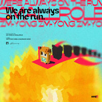 We're Always On The Run - ZM-Yong & SmallRole & Macrame Music & UNTITLED CUBE