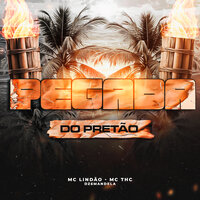 Pegado do Pretão - MC Lindão & mc thc & DZ6 MANDELA