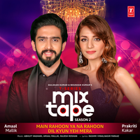 Main Rahoon Ya Na Rahoon-Dil Kyun Yeh Mera - Prakriti Kakar & Amaal Mallik & Abhijit Vaghani & Rajesh Roshan