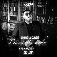Dacă îți arde inima - Leo de la Kuweit & Manele VTM
