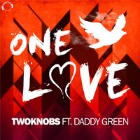 One Love - TwoKnobs & Daddy Green