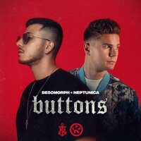Buttons - Besomorph & Neptunica