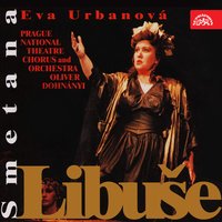 Libuše, JB 1:102, Act III: Libuše´s Prophecy, Picture V, Behold! Now from the Misty Veils Just Formed (Libuše, kněžna česká) - Oliver Dohnanyi & Prague National Theatre Orchestra & Eva Urbanova & Milan Malý & Prague National Theatre Chorus & Eva Urbanová, Prague National Theatre Chorus, Prague National Theatre Orchestra, Milan Malý, Oliver Dohnányi & Бедржих Сметана