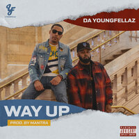 Way Up - Da Youngfellaz