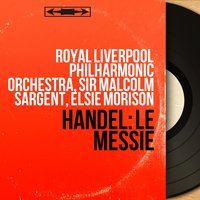 Messiah, HWV 56, Pt. 1: No. 7, Chorus. "And He Shall Purify the Sons of Levi" (Choir) - Royal Liverpool Philharmonic Orchestra & Sir Malcolm Sargent & Huddersfield Choral Society & Георг Фридрих Гендель