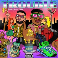 Trouble - Leftside & Laortis