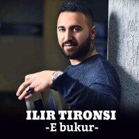 E bukur - Ilir Tironsi