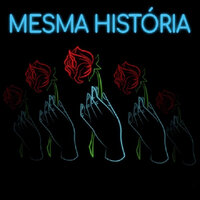 Mesma Historia - Tchellin & Léo Rocatto & CJota